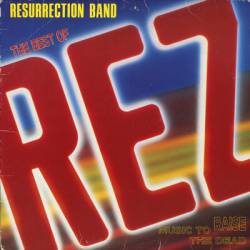 Resurrection Band : The Best of REZ: Music to Raise the Dead